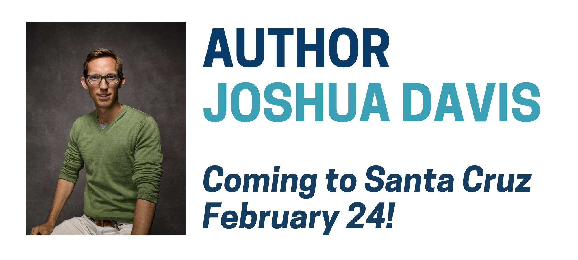 Author Joshua Davis Coming to Santa Cruz Feb. 24